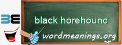 WordMeaning blackboard for black horehound